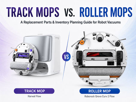 Track Mops vs. Roller Mops: A Replacement Parts & Inventory Planning Guide for Robot Vacuums