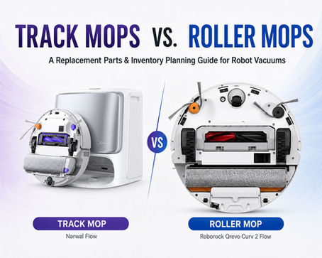 Track Mops vs. Roller Mops: A Replacement Parts & Inventory Planning Guide for Robot Vacuums