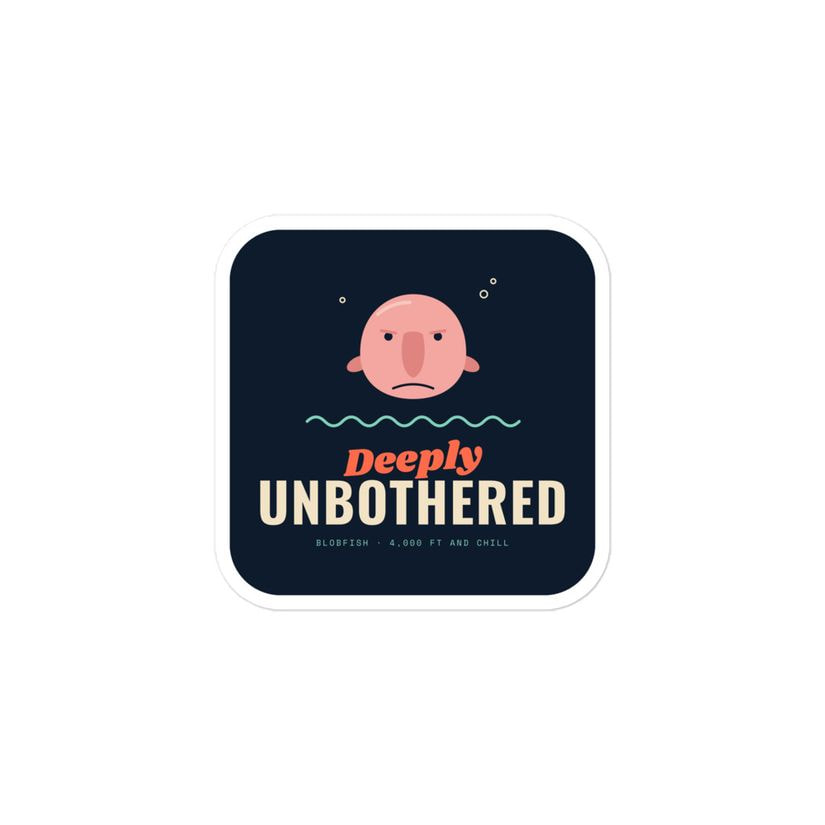 Deeply Unbothered Blobfish Sticker
