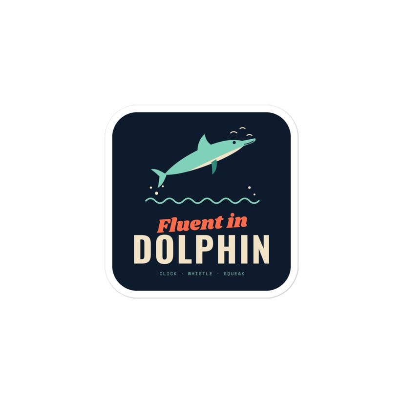 Fluent in Dolphin Sticker
