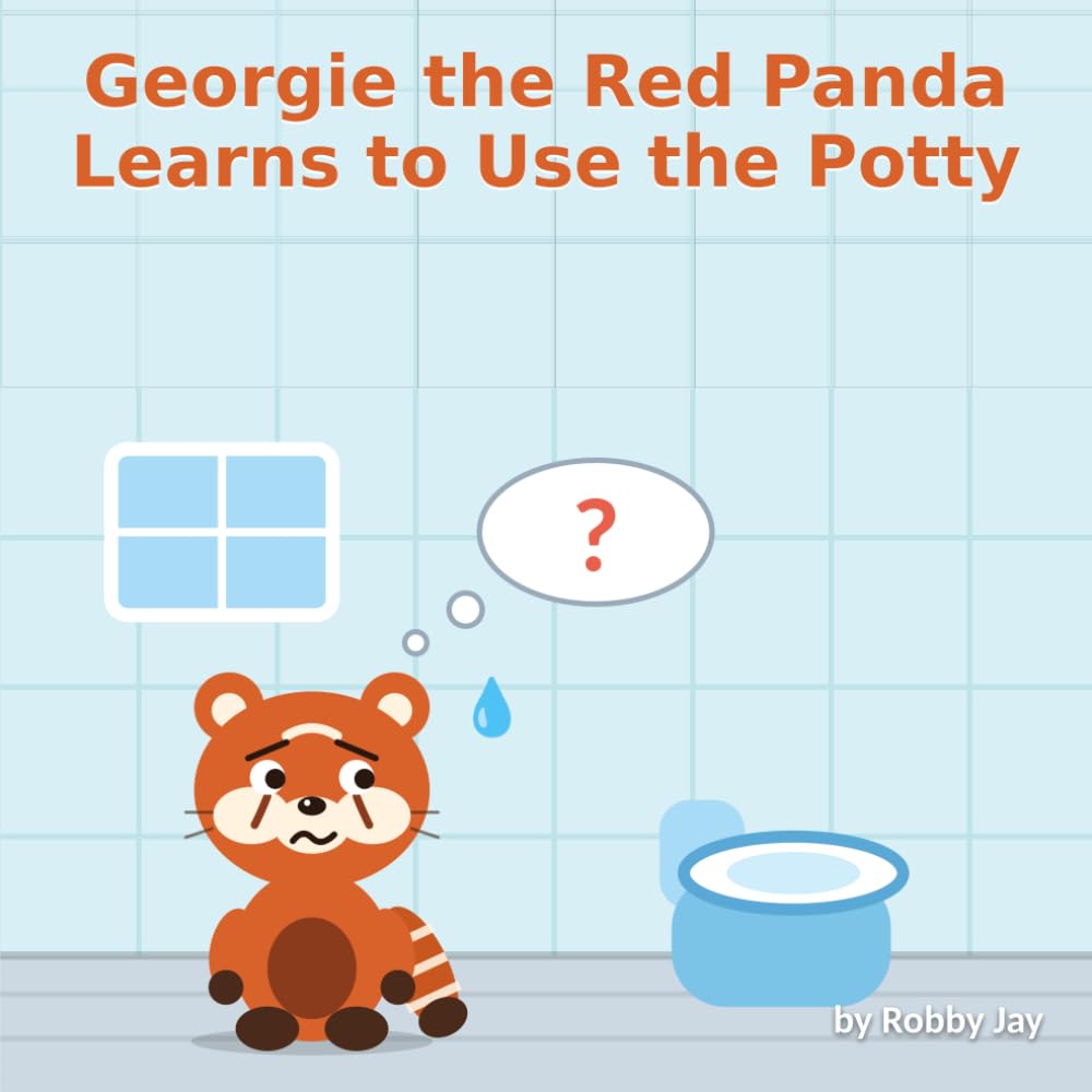 Cover of Georgie the Red Panda Learns to Use the Potty