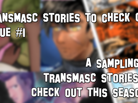 Transmasc Stories to Check Out - Issue #1