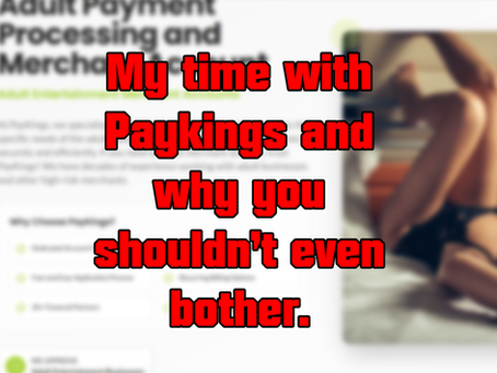 Dear adult creatives: Paykings won't accept your business. Don't even try.