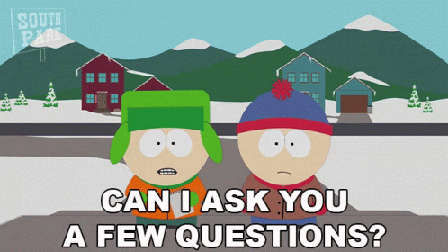 can-i-ask-you-a-few-questions-kyle-broflovski.gif