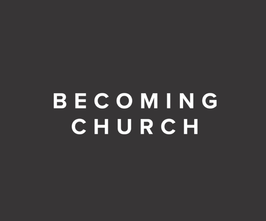 Writer: Becoming Church