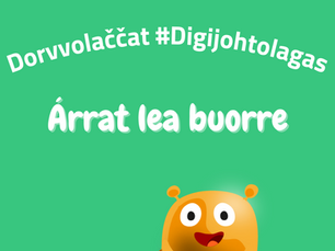 Dorvvolaččat #Digijohtolagas – Árrat lea buorre