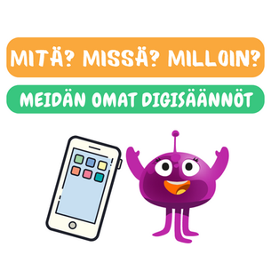 Mitä? Missä? Milloin? - Meidän omat digisäännöt