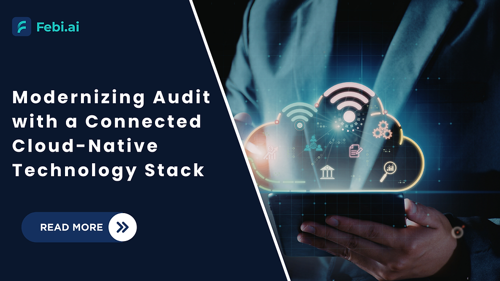 Modernizing Audit with a Connected Cloud-Native Technology Stack