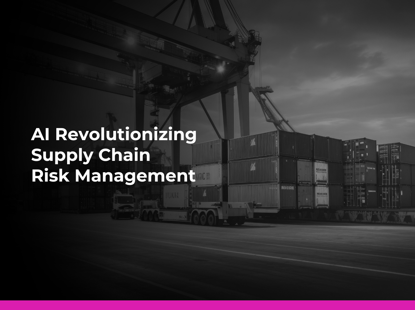 The Next Era of Supply Chain Risk Management with AI Intelligence
