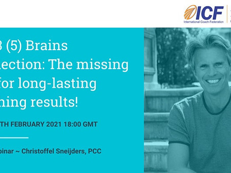 ICF Ireland The 3 (5) Brains Connection: The missing link for long-lasting coaching results!