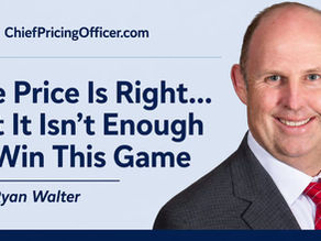 The Price Is Right… But It Isn’t Enough to Win This Game with Ryan Walter