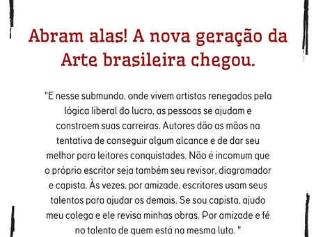 Abram alas! A nova geração da Arte brasileira chegou.