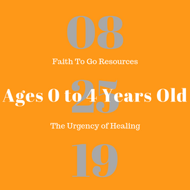 Week of August 25, 2019: The Urgency of Healing (Ages 0-4)