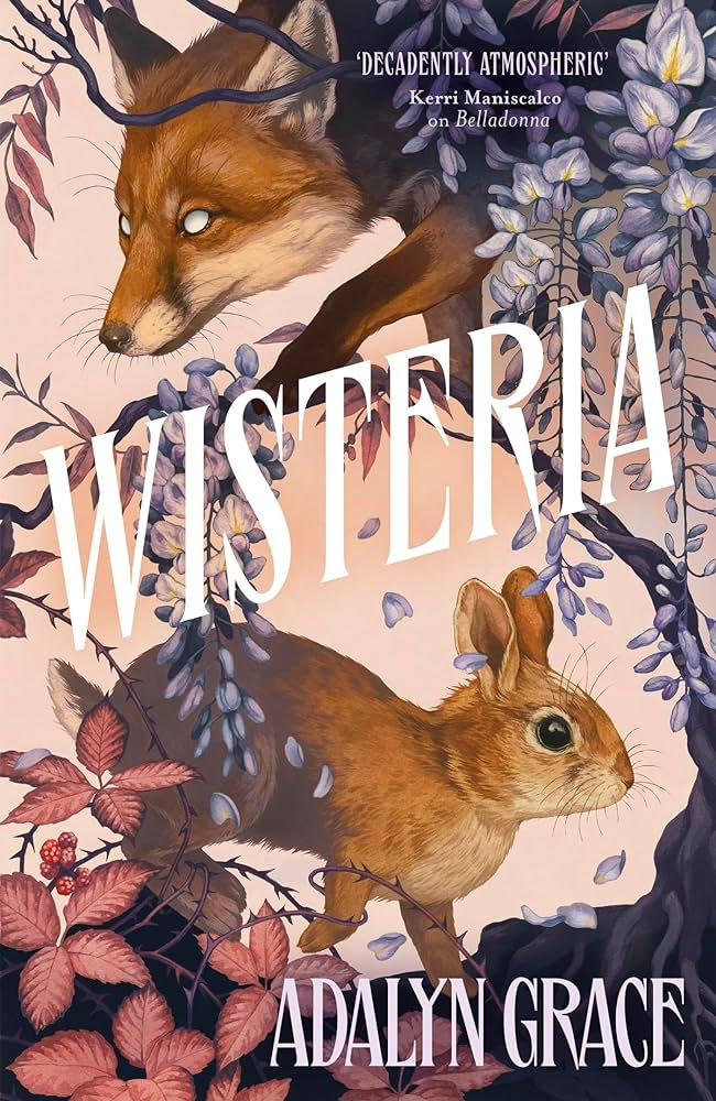 A fantasy book cover in pink with feature in nature details like leaves and flowers. It has a fox and a bunny on it. The title reads Wisteria by Adalyn Grace