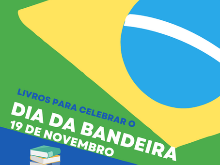 Dia da bandeira: livros para entender e celebrar o Símbolo Nacional