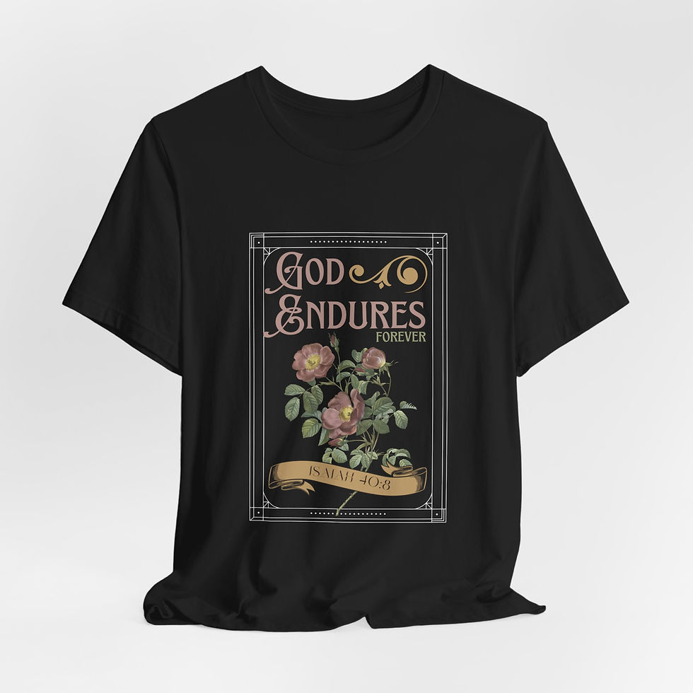 Thumbnail: God Endures — Isaiah 40:8 Tee
