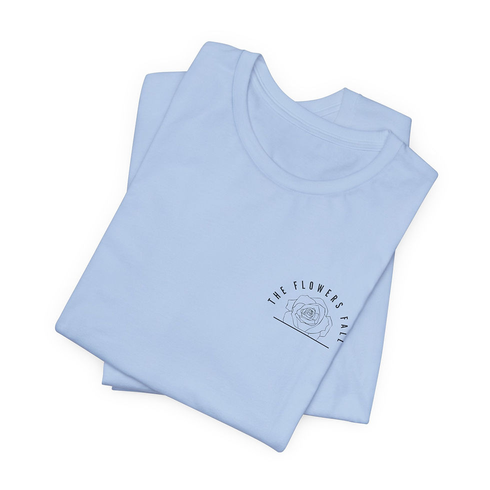 Thumbnail: Flowers Fall — Isaiah 40:8 Tee
