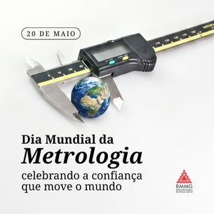 20 de Maio — Dia Mundial da Metrologia: celebrando a confiança que move o mundo