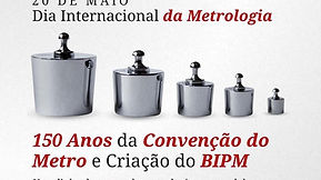 20 de Maio - Dia Mundial da Metrologia 