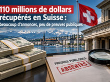 110 millions de dollars récupérés en Suisse : beaucoup d’annonces, peu de preuves publiques
