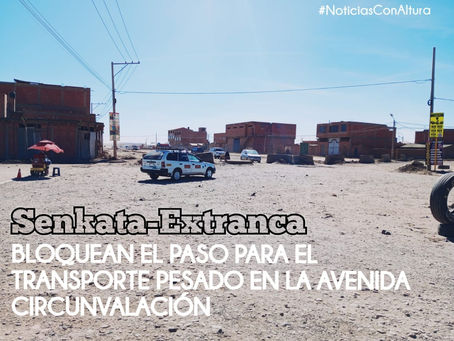 BLOQUEAN PASO PARA EL TRANSPORTE PESADO EN SENKATA
