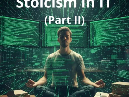 O stawaniu się stoikiem w IT - część II