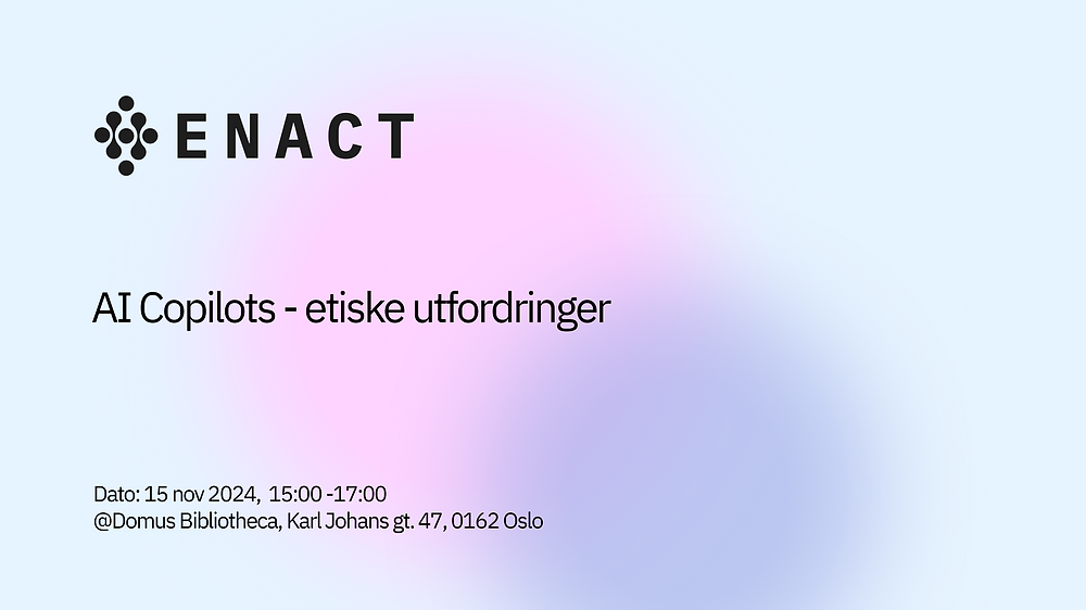 ENACT-arrangement: AI-copiloter og etiske utfordringer