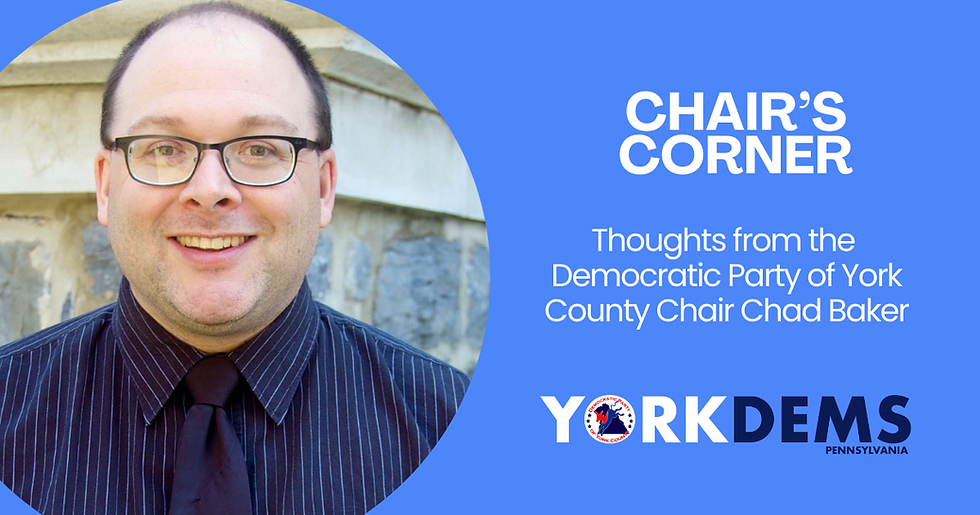 Thoughts from the Chair of the York Dems.