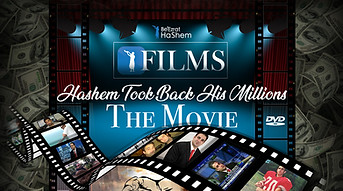 HaShem Took Back His Millions Movie