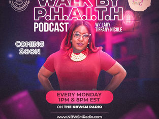 Lady Tiffany Nicole, Debuts New "Walk By P.H.A.I.T.H." Podcast on NBWSM Radio Monday Feb. 6