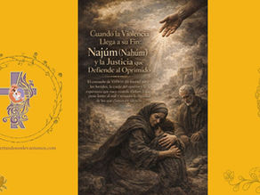 Cuando la Violencia Llega a su Fin: Najúm (Nahúm) y la Justicia que Defiende al Oprimido