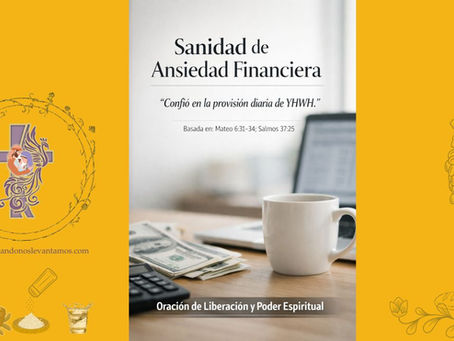 🔥 Sanidad de Ansiedad Financiera “Confío en la provisión diaria de YHWH.”