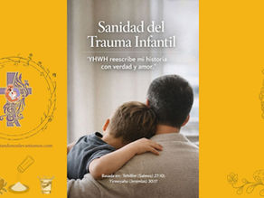 🔥 Sanidad del Trauma Infantil“ YHWH reescribe mi historia con verdad y amor.”