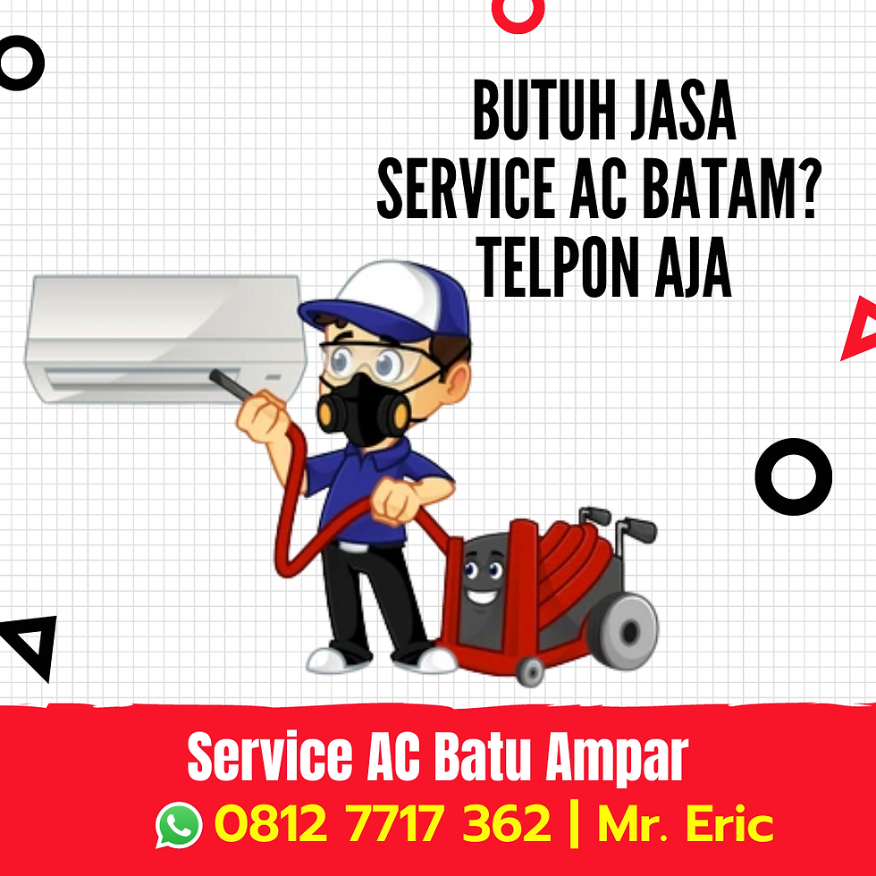 Service AC Batam Batu Aji , WA 0812 7717 362 Mr Eric