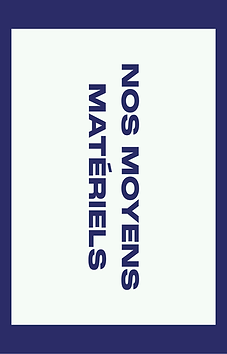 Nos Moyens Matériels