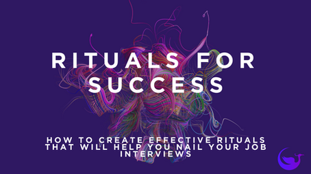 Rituals for success: how to create effective rituals that can help you nail that job interview