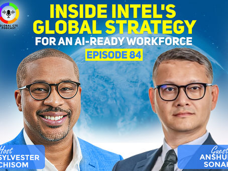Inside Intel's Global Strategy: For An AI-Ready Workforce-Global Career Tech Education Podcast EP 84 w/ Anshul Sonak