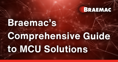 Braemac’s Comprehensive Guide to Microcontroller Unit Solutions