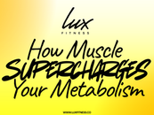 How Muscle Supercharges Your Metabolism