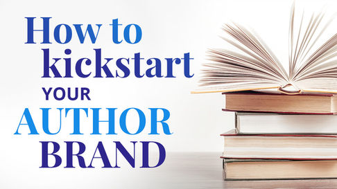 How to Kickstart Your Author Brand in Three Steps