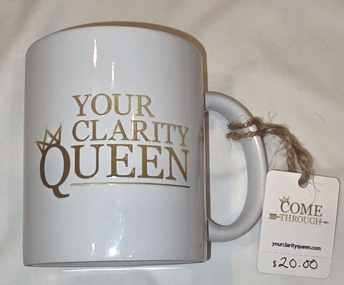 Your Clarity Queen Coffee Mug
