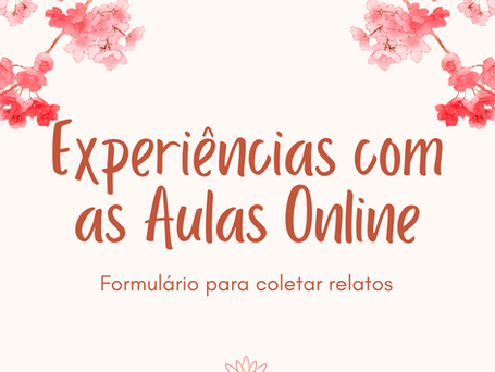 Formulário: Experiências com as Aulas Online