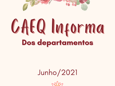 CAEQ Informa dos Departamentos - junho/21