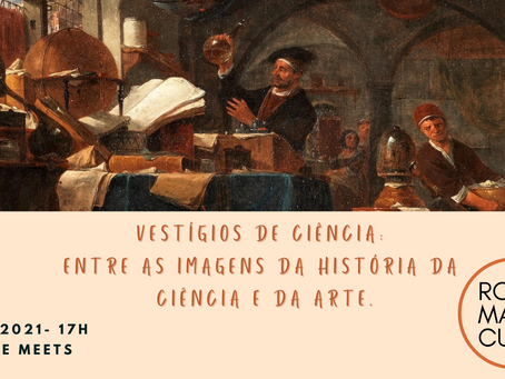 Roda Marie Curie - Vestígios de Ciência: Entre as imagens da história da ciência e da arte