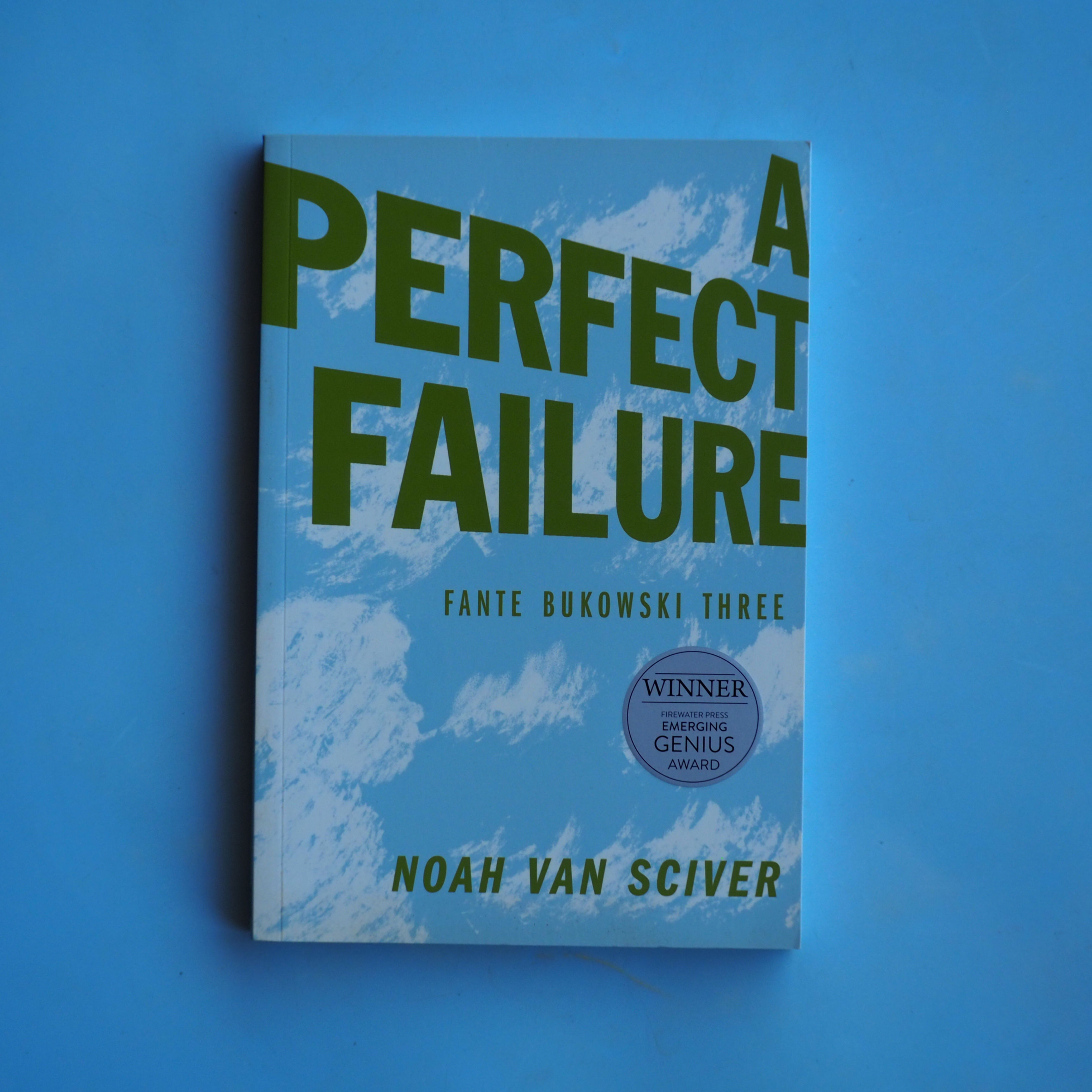 A PERFECT FAILURE: FANTE BUKOWSKI THREE by Noah Van Sciver