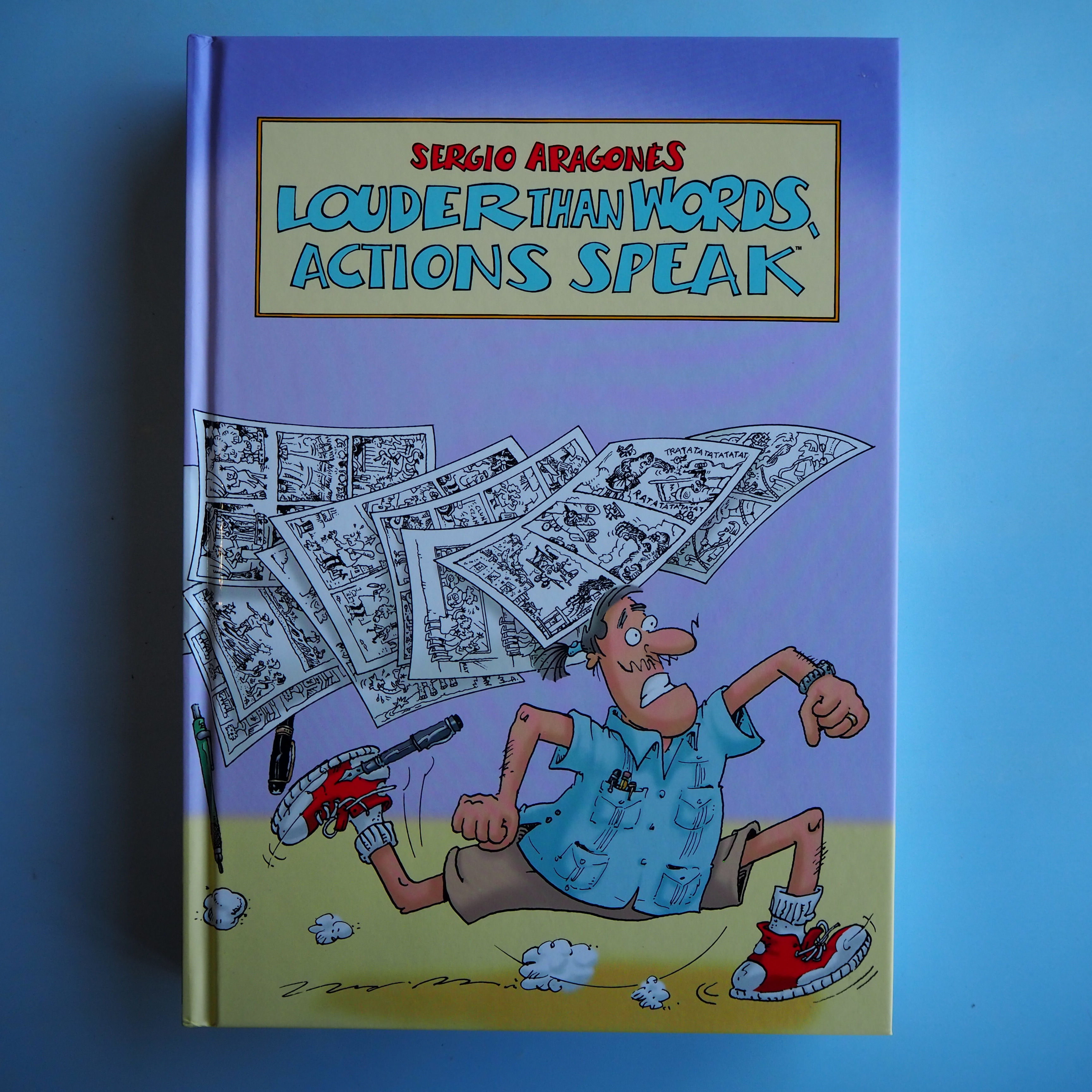 LOUDER THAN WORDS, ACTIONS SPEAK by Sergio Aragonés