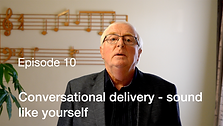 Episode 10 - Conversational delivery - sound like yourself.png