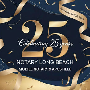 Notary Long Beach – Mobile Notary & Apostille celebrating 25 years of trusted mobile notary and apostille services in Long Beach CA
