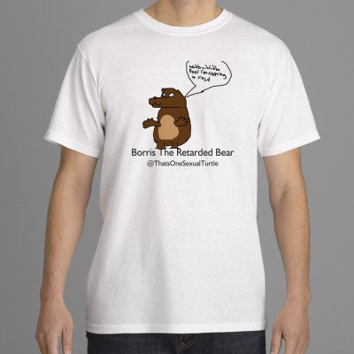 Borris The Retarded Bear T-shirt