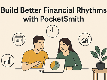 Build Better Financial Rhythms with PocketSmith